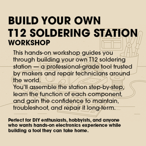 T12 Shop Title: Build Your Own T12 Soldering Station — And Take It Home! (13/12/2025)