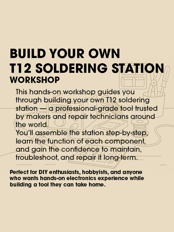 Build Your Own T12 Soldering Station — And Take It Home! (13/12/2025)